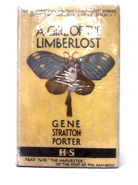 A Girl of the Limberlost By Gene Stratton Porter