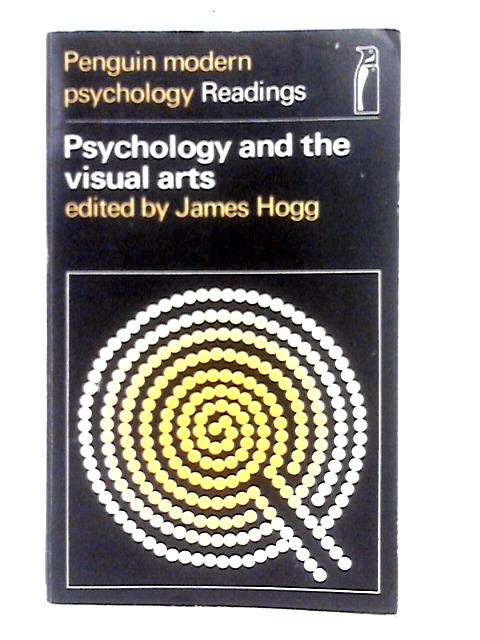 Psychology and the Visual Arts By James Hogg (ed)
