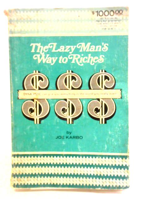The Lazy Man's Way to Riches von Joe Karbo
