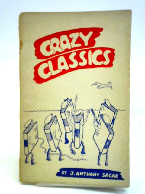 Crazy Classics By Anthony Sagar