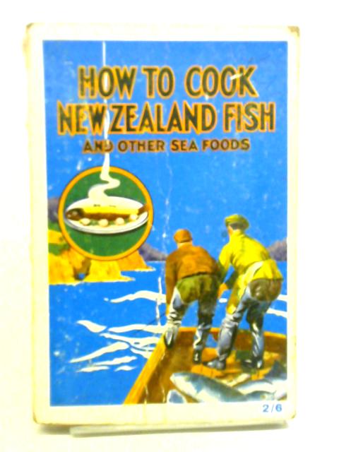 The Cooking of New Zealand Fish and Other Sea Foods von M. A. Blackmore
