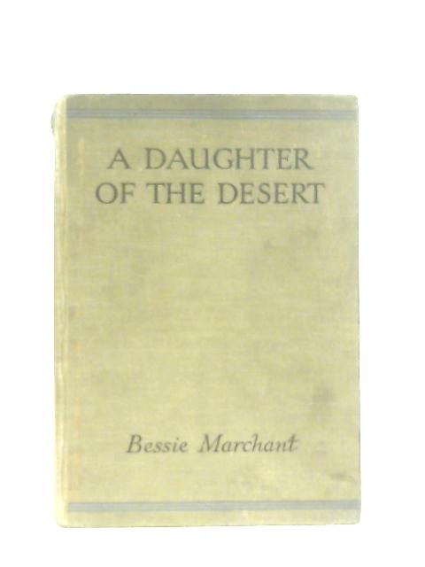 A Daughter Of The Desert By Bessie Marchant