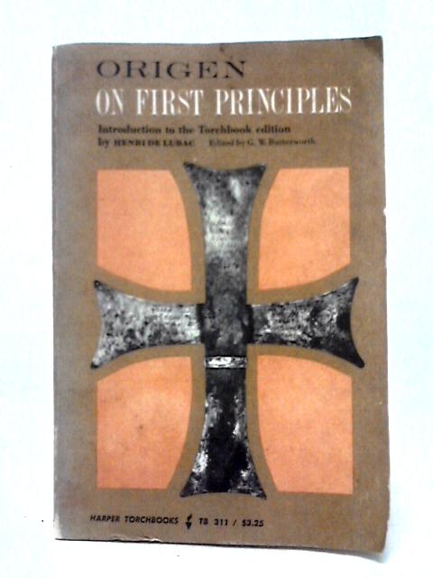 On First Principles: Being Koetschau's Text of the De Principiis (The Catheral Library, TB 311N) par Origen