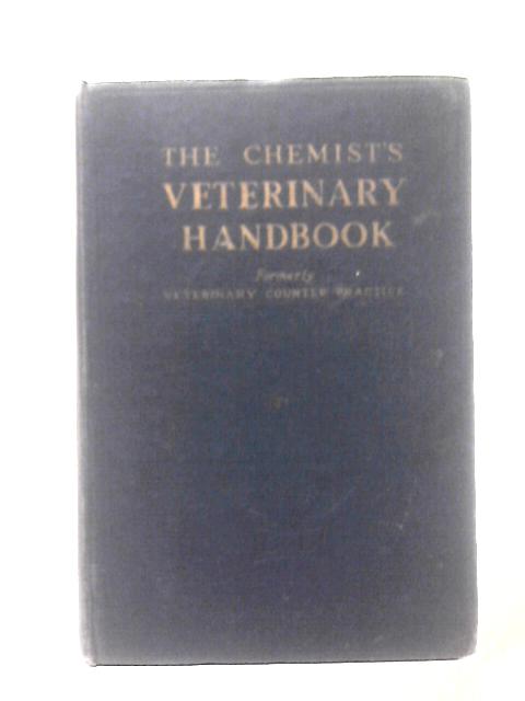 The Chemist's Veterinary Handbook By Unstated