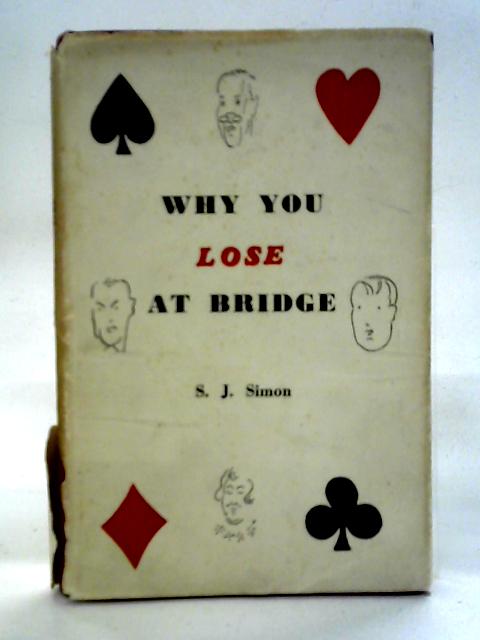 Why You Lose At Bridge von S.J. Simon