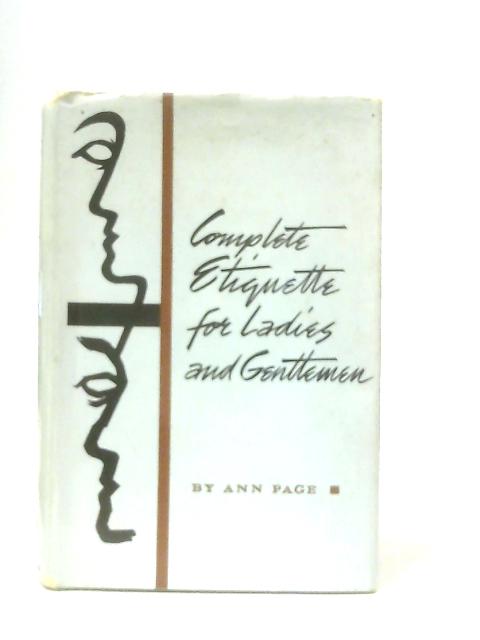Complete Etiquette for Ladies and Gentlemen von Ann Page