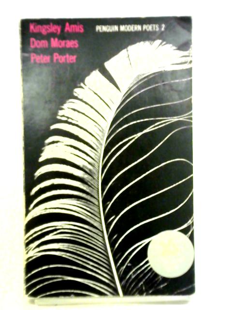 Penguin Modern Poets 2 von Kingsley Amis, Dom Moraes, Peter Porter