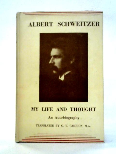 My Life & Thought - An Autobiography By Albert Schweitzer