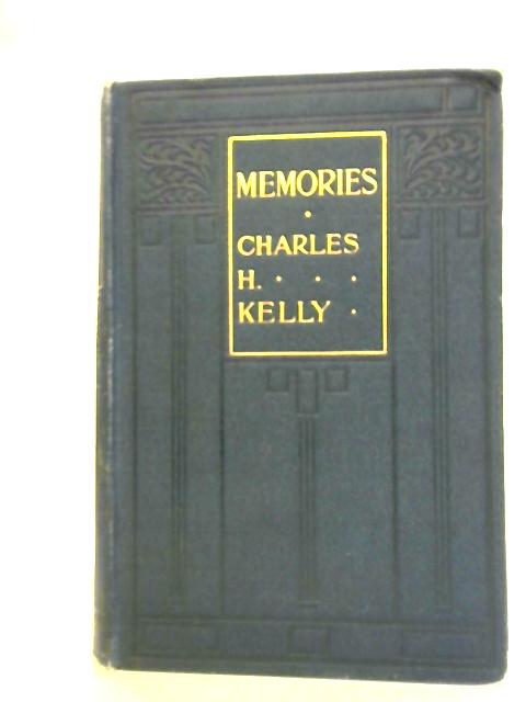Memories By Charles H. Kelly
