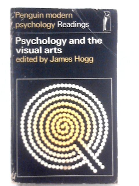 Psychology and the Visual Arts von Hames Hogg, (Ed)
