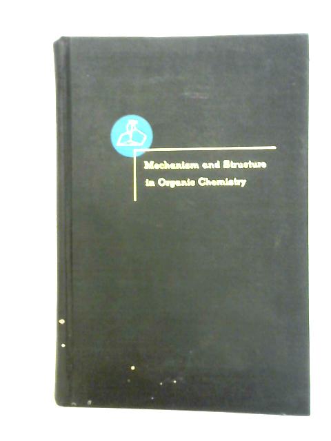 Mechanism and Structures in Organic Chemistry par Edwin S. Gould