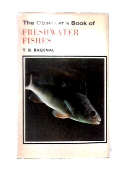 The Observer's Book Of Freshwater Fishes par T. B. Bagenal