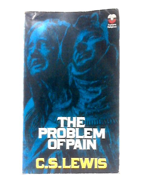 The Problem of Pain By C. S. Lewis