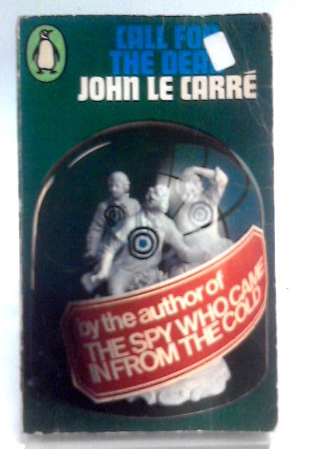 Call for the Dead By John le Carre