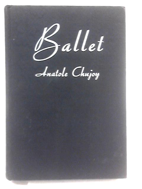 Ballet By Anatole Chujoy