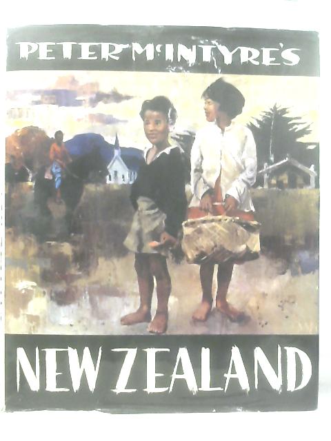 Peter McIntyre's New Zealand By Peter McIntyre