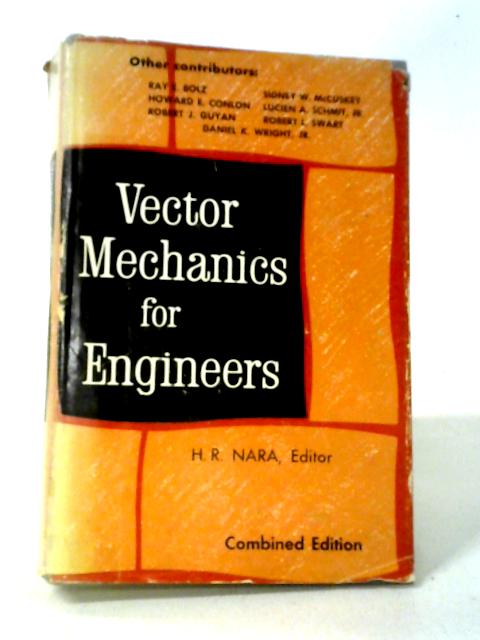 Vector Mechanics for Engineers, Parts I and II By Ed. Harry R. Nara