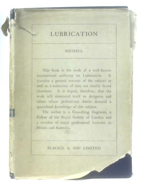 Lubrication - Its Principles and Practice par A.G.M. Michell