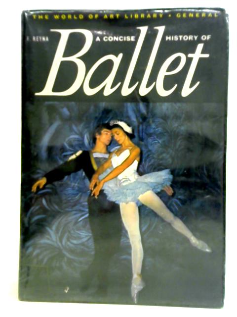 Concise History of Ballet par F. Reyna