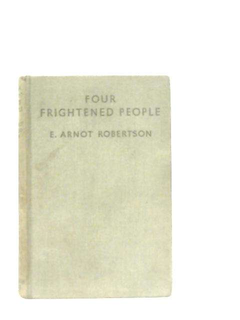 Four Frightened People By E. Arnot Robertson