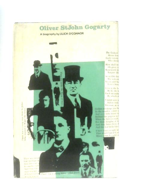 Oliver St. John Gogarty: A Poet and his Times By Ulick O'Connor