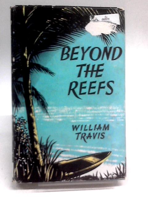 Beyond the Reefs von William Travis