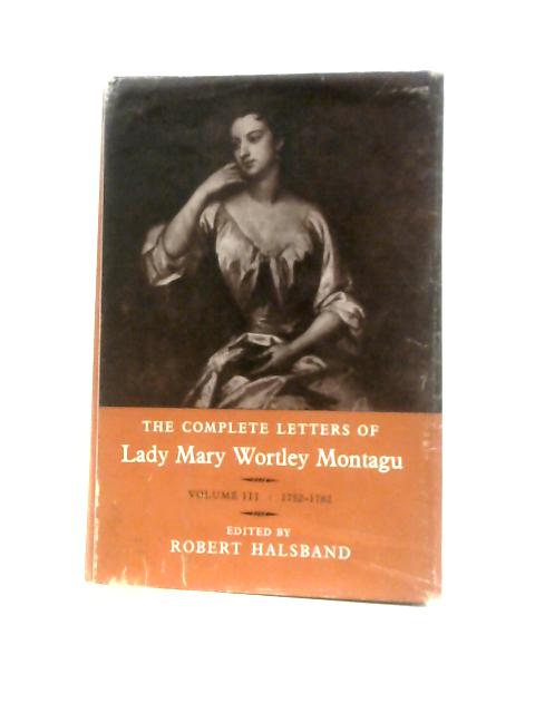 The Complete Letters of Lady Mary Wortley Montagu Vol.III von Lady Mary Wortley Montagu