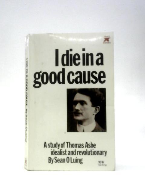 I Die In A Good Cause By Sean  Ling