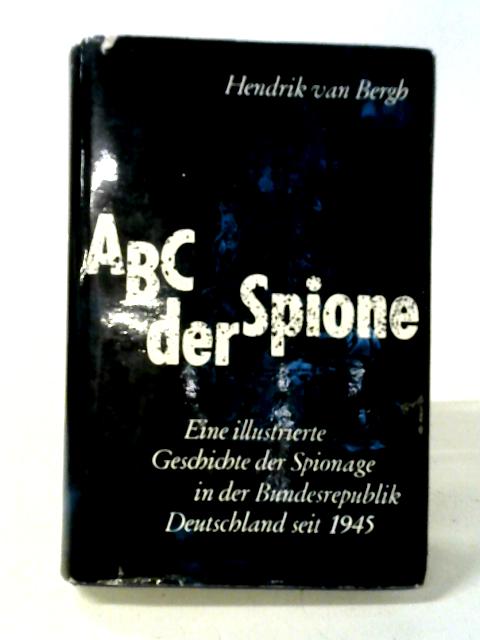 ABC Der Spione von Hendrik van Bergh