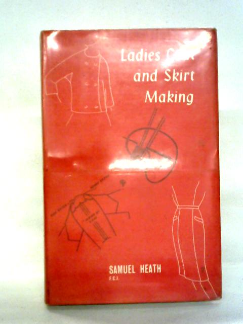 Ladies Coat And Skirt Making von Samuel Heath