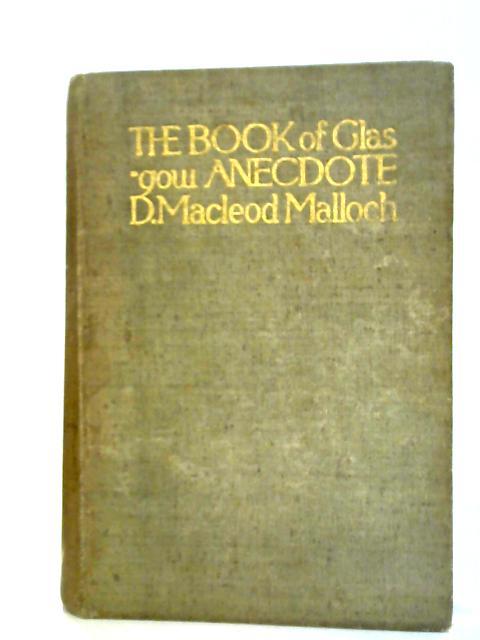 The Book Of Glasgow Anecdote By D Macleod Malloch