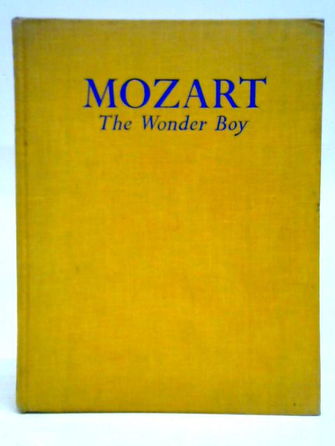 Mozart The Wonder Boy By Opal Wheeler And Sybil Deucher