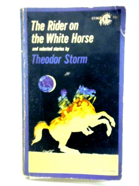 The Rider on the White Horse and Selected Stories By Theodor Storm