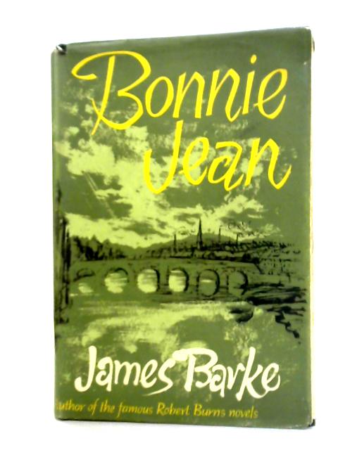 Bonnie Jean: A Novel By James Barke