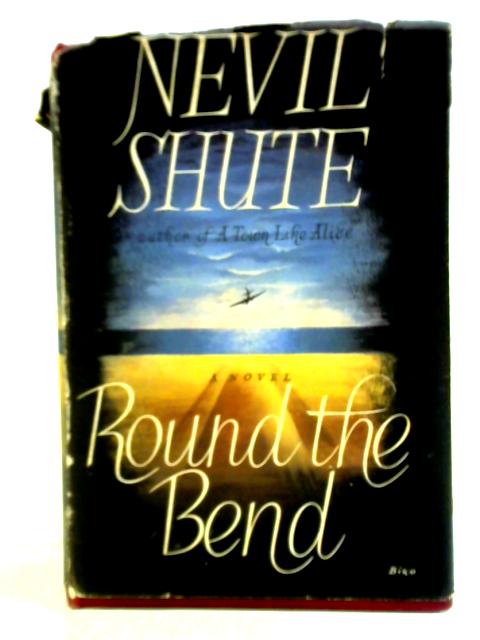 Round the Bend von Nevil Shute