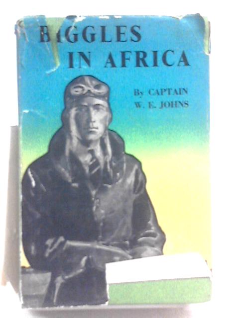 Biggles in Africa von Captain W. E. Johns