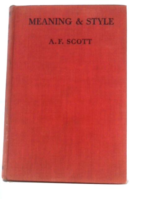 Meaning And Style By A. F. Scott