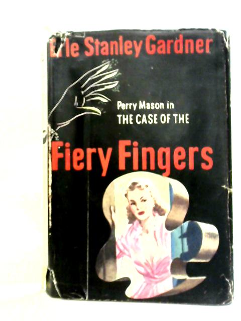 The Case of the Fiery Fingers von Erle Stanley Gardner