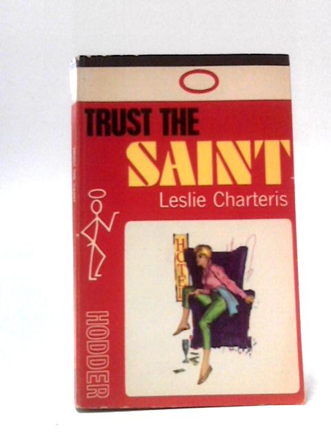 Trust the Saint von Leslie Charteris