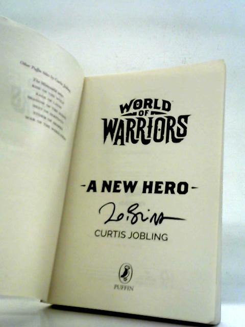 World of Warriors: A New Hero von Curtis Jobling
