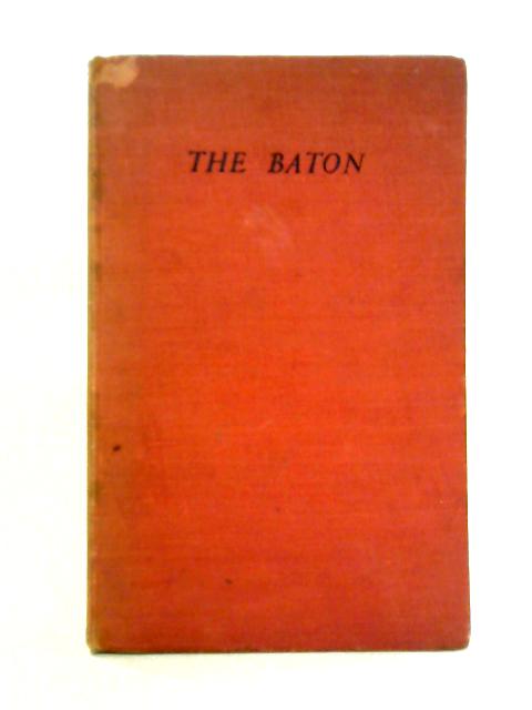 The Baton - An Historical Study of the Marshalate von Wilfred Charles Rundle