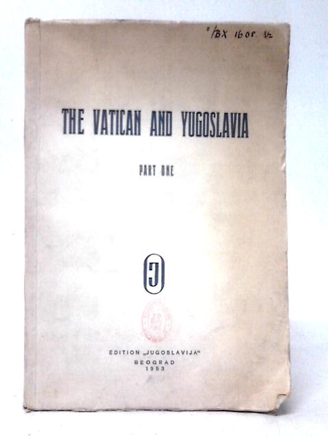 The Vatican and Yugoslavia - Part One By Unstated