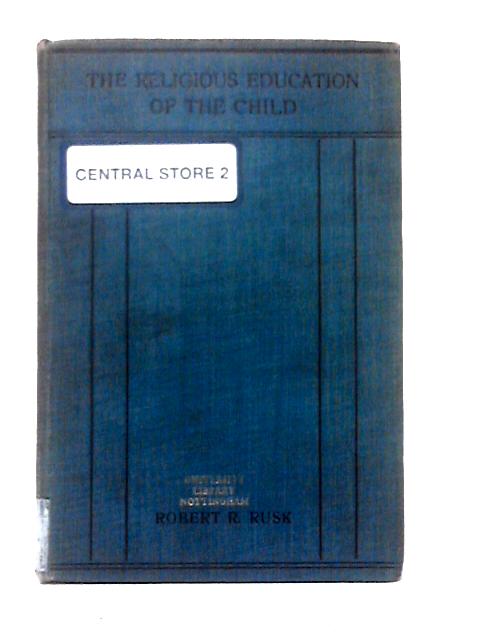 Religious Education of the Child By Robert R. Rusk