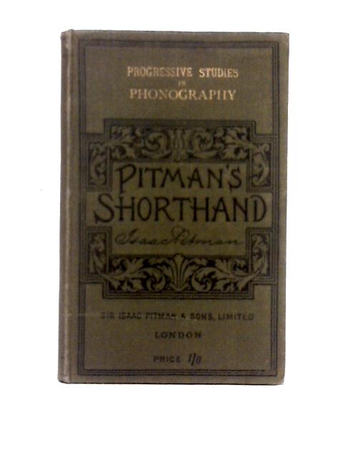 Progressive Studies in Phonography By Sir Isaac Pitman (ed)