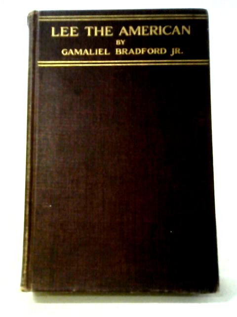 Lee The American von Gamaliel Bradford