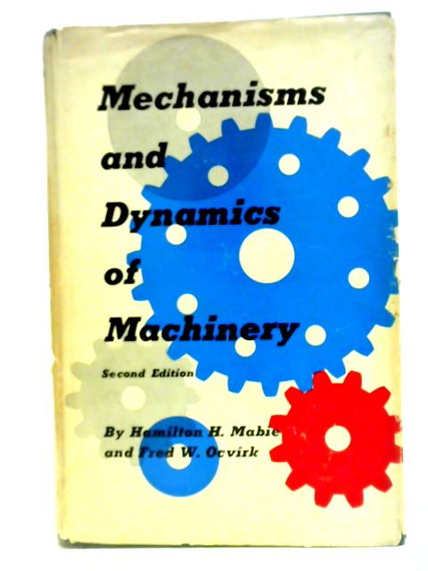 Mechanisms and Dynamics of Machinery von Hamilton H. Mabie et al