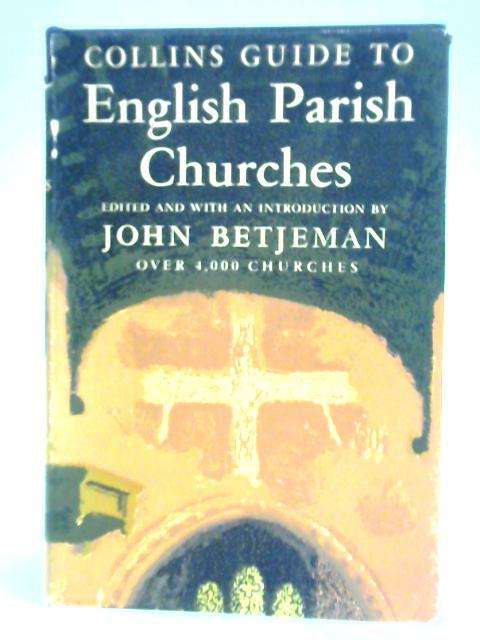 Collins Guide To English Parish Churches, Including The Isle Of Man By John Betjeman (ed.)