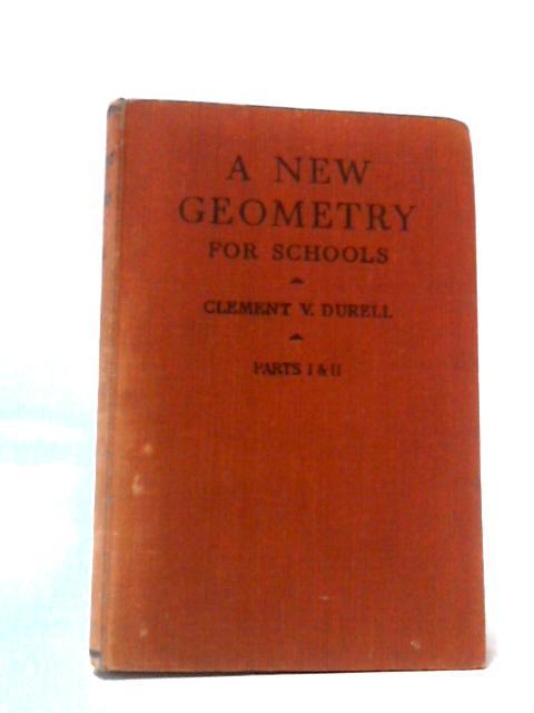 A New Geometry for Schools Stage B Parts I & II By Clement V. Durell