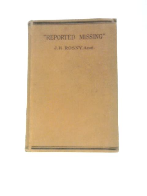 Reported Missing By J.H.Rosny