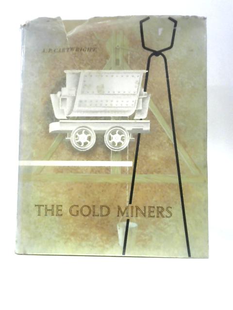 The Gold Miners von A. P.Cartwright